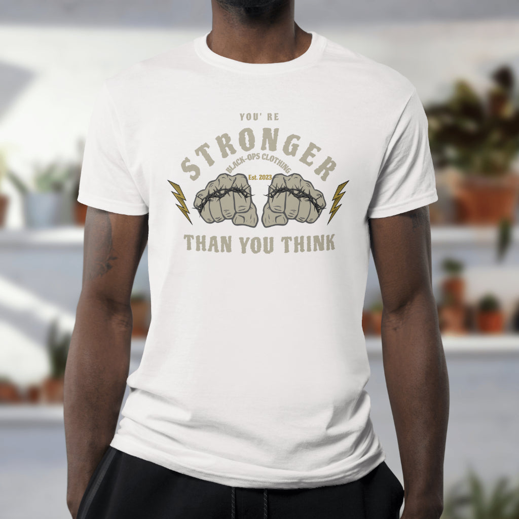 T-Shirt of Stronger than you think you are